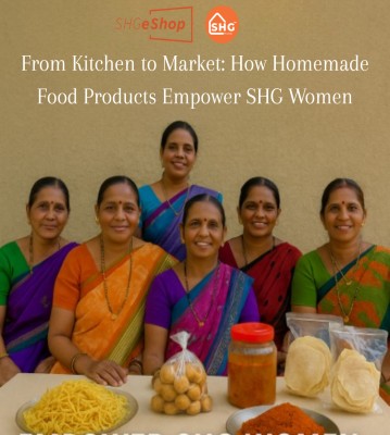 From Kitchen to Market: How Homemade Food Products Empower SHG Women-shgmade