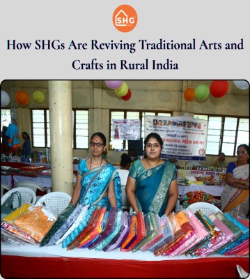 How SHGs Are Reviving Traditional Arts and Crafts in Rural India-shgmade